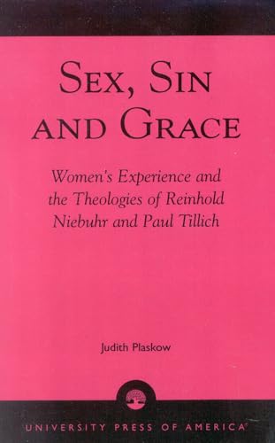 Sex, Sin, and Grace: Women's Experience and the Theologies of Reinhold Niebuhr and Paul Tillich