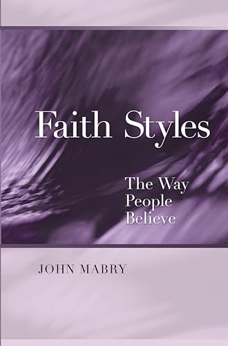 Faith Styles: Ways People Believe (Spiritual Directors International Books)