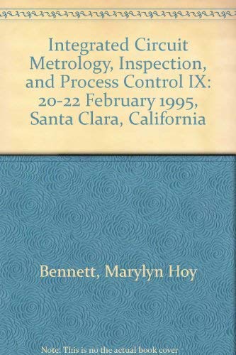 Integrated Circuit Metrology, Inspection and Process Control IX: 20-22 February 1995, Santa Clara, California