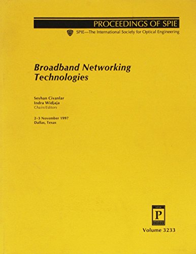 Broadband Networking Technologies-2-3 November 1997 Dallas Texas (Proceedings of Spie--The International Society for Optical Engineering, V. 3233.)