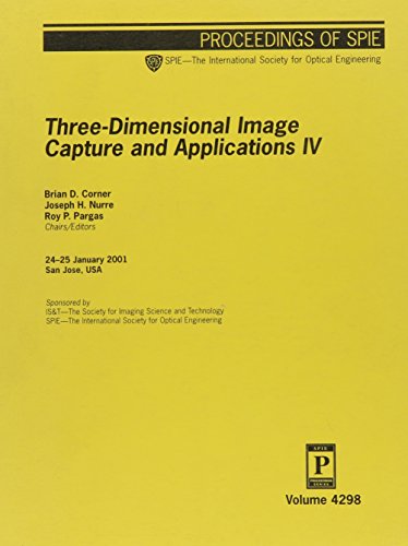 Three-dimensional Image Capture and Applications IV