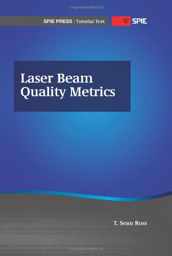 Laser Beam Quality Metrics (Tutorial Texts)