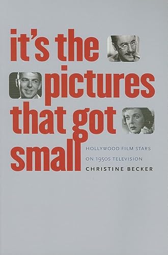 It's the Pictures That Got Small: Hollywood Film Stars on 1950s Television (Wesleyan Film)
