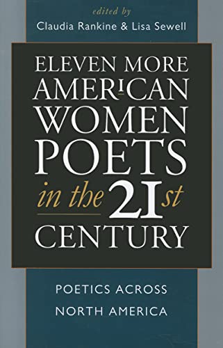 Eleven More American Women Poets in the 21st Century: Poetics Across North America: 03 (American Poets in the 21st Century)
