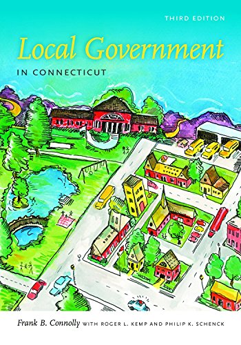 Local Government in Connecticut, Third Edition (Driftless Connecticut)