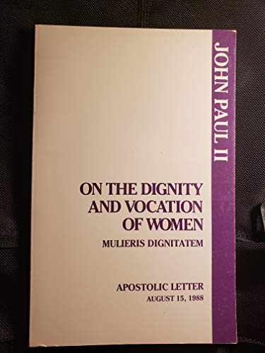 On the Dignity and Vocation of Women: Mulieris Dignitatem