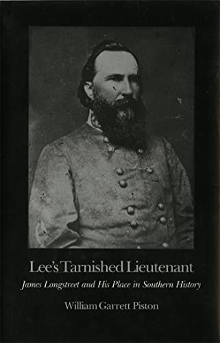 Lee's Tarnished Lieutenant: James Longstreet and His Place in Southern History (Brown Thrasher Books)