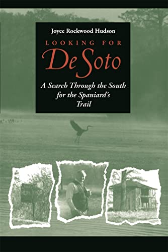 Looking for De Soto: A Search Through the South for the Spaniard's Trail