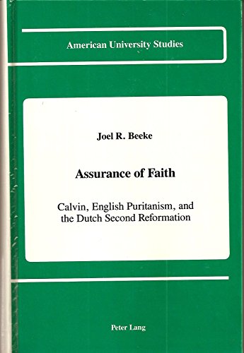 Assurance of Faith: Calvin, English Puritanism, and the Dutch Second Reformation