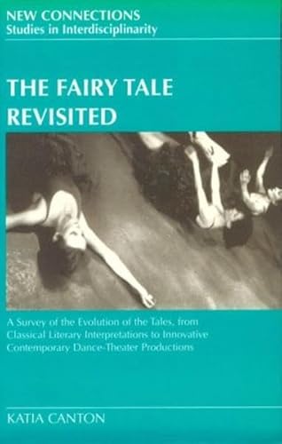 The Fairy Tale Revisited: A Survey of the Evolution of the Tales, from Classical Literary Interpretations to Innovative Contemporary Dance-Theater Productions