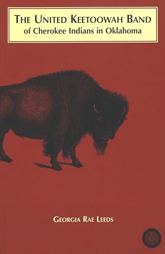 The United Keetoowah Band of Cherokee Indians in Oklahoma: 184 (American University Studies, Series 9: History)