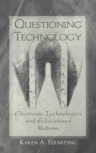 Questioning Technology: Electronic Technologies and Educational Reform: 159 (Counterpoints)