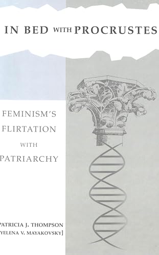 In Bed with Procrustes: Feminism's Flirtation with Patriarchy (Book 2, The Hestia Trilogy)