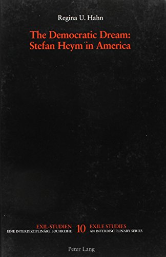 The Democratic Dream: Stefan Heym in America (Interdisciplinary)