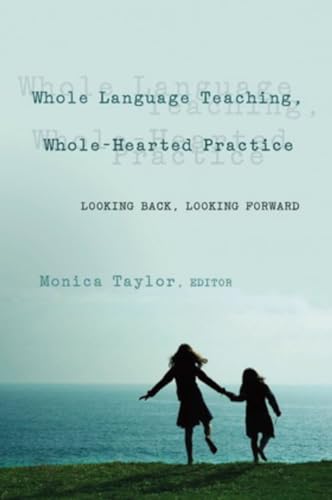 Whole Language Teaching, Whole-Hearted Practice: Looking Back, Looking Forward (Counterpoints, Band 236)