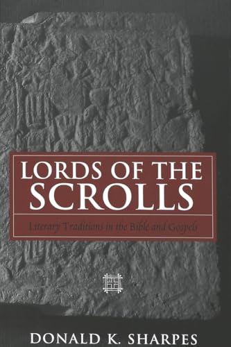 Lords of the Scrolls: Literary Traditions in the Bible and Gospels