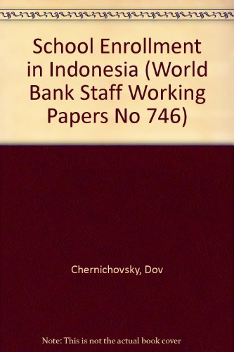 School Enrollment in Indonesia (World Bank Staff Working Papers No 746)