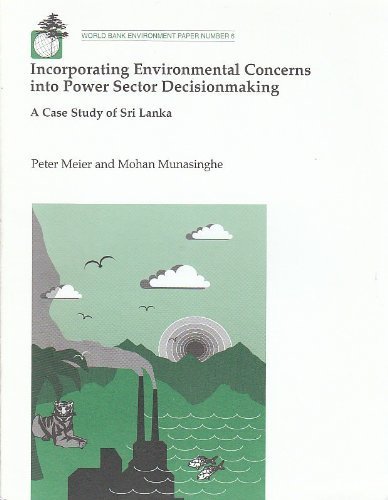 Incorporating Environmental Concerns into Power Sector Decisionmaking: A Case Study of Sri Lanka (World Bank Environment Paper, 6)