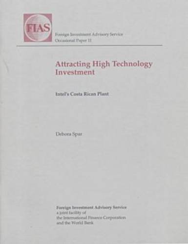 Attracting High Technology Investment: Intel's Costa Rican Plant (Volume 11)