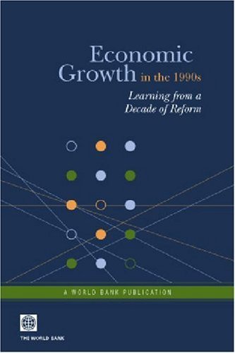 Economic Growth in the 1990s: Learning from a Decade of Reform