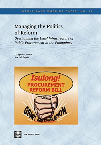 Managing the Politics of Reform: Overhauling the Legal Infrastructure of Public Procurement in the Philippines (Volume 70)