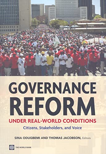 Governance Reform Under Real World Conditions: Citizens, Stakeholders, and Voice
