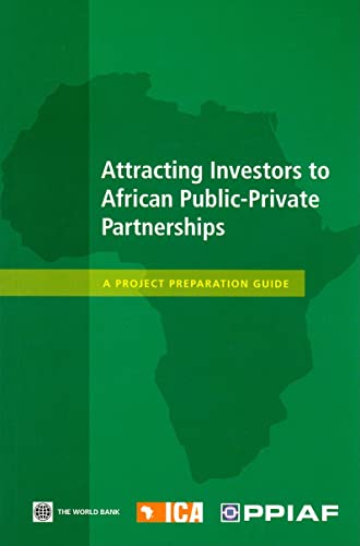Attracting Investors to African Public-Private Partnerships: A Project Preparation Guide