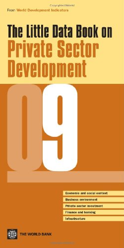 The Little Data Book on Private Sector Development 2009