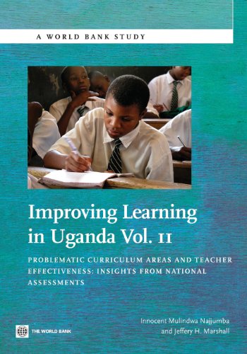 Improving Learning in Uganda: Problematic Curriculum Areas and Teacher Effectiveness: Insights from National Assessments (2) (World Bank Study, Band 2)