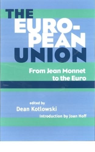 The European Union: From Jean Monnet to the Euro (Baker Series in Peace and Conflict Studies)