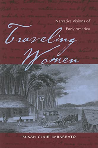 Traveling Women: Narrative Visions of Early America