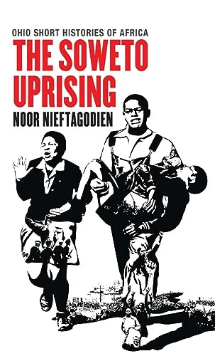 The Soweto Uprising (Ohio Short Histories of Africa)