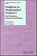 Problems in Mathematical Analysis I: Real Numbers, Sequences and Series (Student Mathematical Library)
