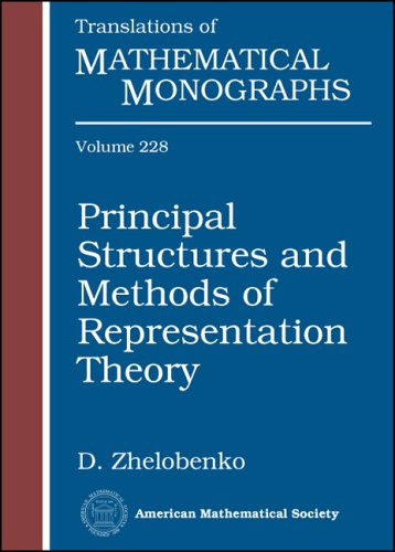 Principal Structures And Methods of Representation Theory (Translations of Mathematical Monographs, 228)