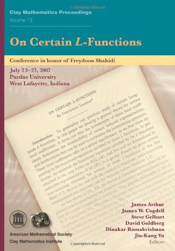 On Certain L-Functions: Conference on Certain L-functions in Honor of Freydoon Shahidi, July 23-27, 2007, Purdue Univerisity, West Lafayette, Indiana