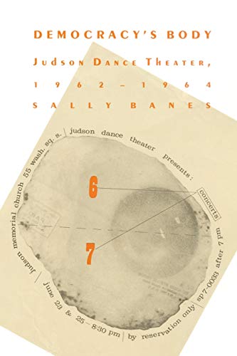 Democracy's Body: Judson Dance Theater, 1962-1964