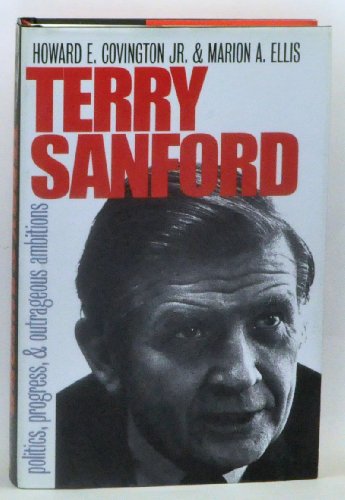 Terry Sanford: Politics, Progress, and Outrageous Ambitions