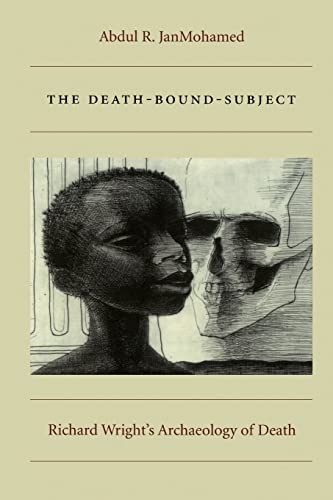 The Death-Bound-Subject: Richard Wright’s Archaeology of Death