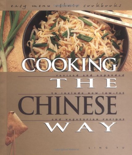 Cooking the Chinese Way: Revised and Expanded to Include New Low-Fat and Vegetarian Recipes (Easy Menu Ethnic Cookbooks)