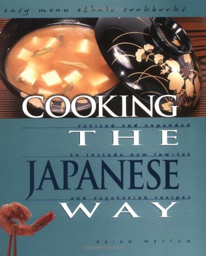 Cooking the Japanese Way: Revised and Expanded to Include New Low-Fat and Vegetarian Recipes (Easy Menu Ethnic Cookbooks)