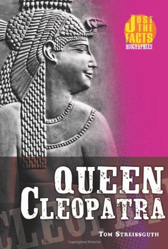 Queen Cleopatra (Just the Facts Biographies)
