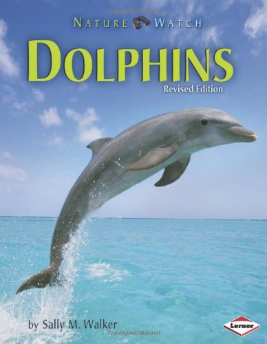 Dolphins (Revised Edition) (Nature Watch)