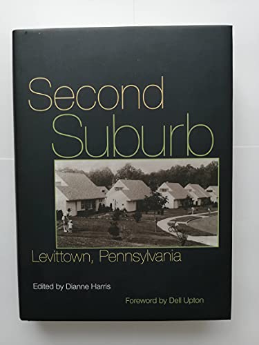 Second Suburb: Levittown, Pennsylvania (Culture Politics & the Built Environment)