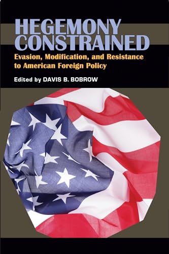 Hegemony Constrained: Evasion, Modification, and Resistance to American Foreign Policy (The Security Continuum)