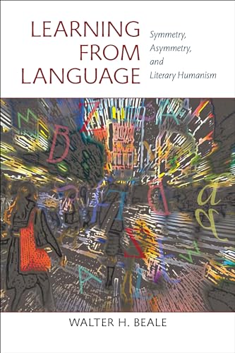 Learning from Language: Symmetry, Asymmetry, and Literary Humanism: 163 (Composition, Literacy, and Culture)