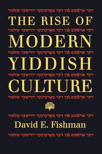 The Rise of Modern Yiddish Culture: Volume 31: 233 (Russian and East European Studies)