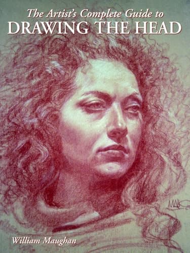 The Artist's Complete Guide to Drawing the Head