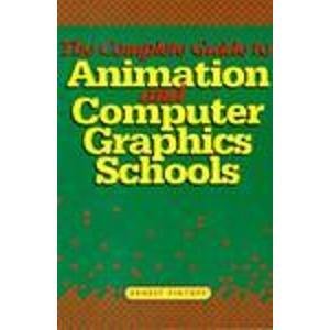 Complete Guide to Animation and Computer Graphics Schools