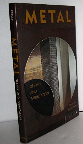 Metal: Design and Fabrication