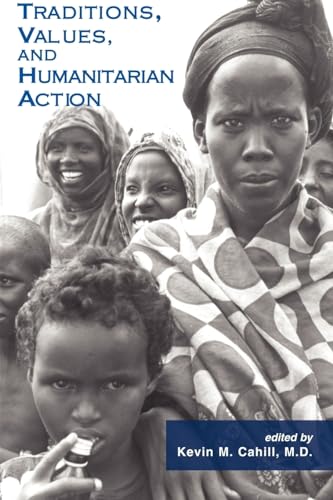 Traditions, Values, and Humanitarian Action (International Humanitarian Affairs)